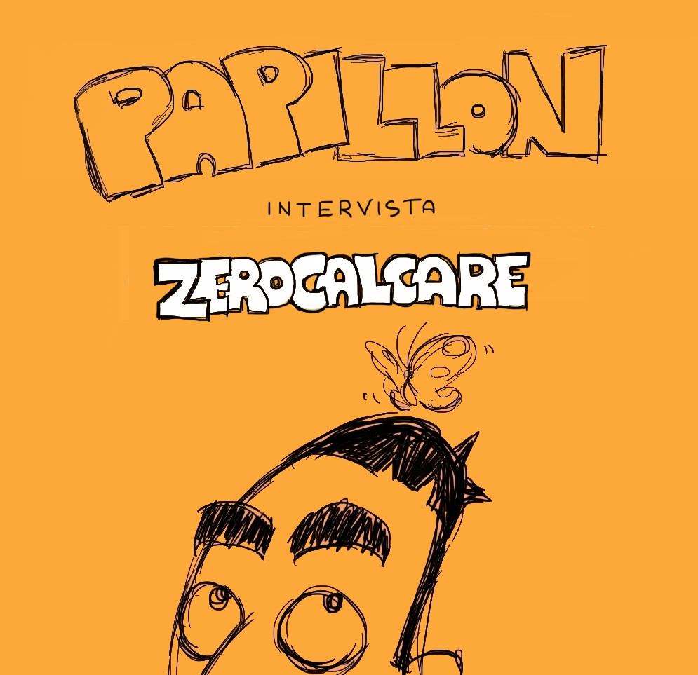 PAPILLON INTERVISTA ZEROCALCARE